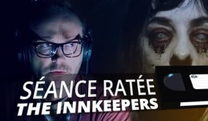 The Innkeepers - SÉANCE RATÉE #4 Spécial Halloween
