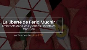 La liberté de Férid Muchir, architecte dans les Pyrénées-Orientales (1906-1980), conférence de Thierry Lochard, architecte au STAP Hérault DRAC LR