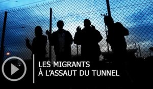 De Calais à la Grande-Bretagne : les migrants à l'assaut du tunnel