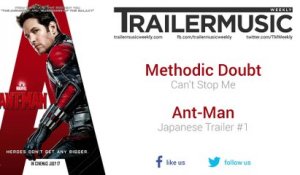Ant-Man - Japanese Trailer #1 Music #3 (Methodic Doubt - Can't Stop Me)