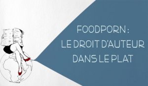 Foodporn : le droit d'auteur dans le plat - DESINTOX - 02/09/2015