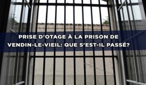 Prise d'otage à la prison de Vendin-le-Vieil: Que s'est-il passé?