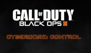 Call of Duty : Black Ops III - Cybercore : Control