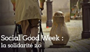 Social Good Week : la solidarité 2.0
