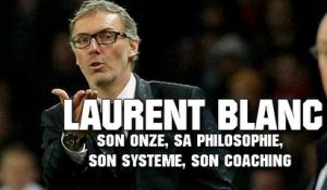PSG : Laurent Blanc, son onze, sa philosophie, son système, son coaching