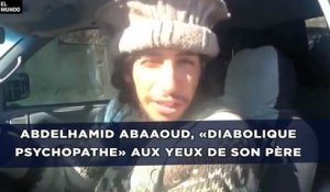 Abdelhamid Abaaoud  était un «diabolique psychopathe» aux yeux de son père