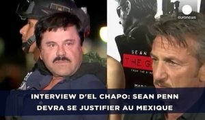 Interview d'El Chapo: Sean Penn devra se justifier au Mexique
