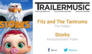 Storks - Announcement Trailer Music #2 (Fitz and The Tantrums - The Walker)