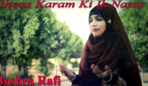 Bushra Rafi - Ghous Karam Ki Ik Nazar