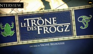 Yacine Belhousse, créateur du Trône des Frogz, a un message pour vous !
