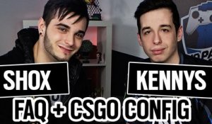 FAQ SHOX & KENNYS + CSGO CONFIG !