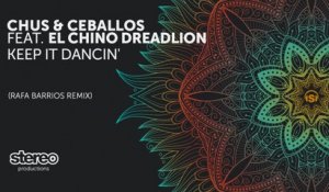 Chus & Ceballos - Keep It Dancin' - Rafa Barrios Remix