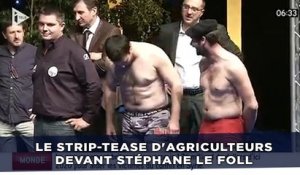 Le strip-tease d'agriculteurs devant Stéphane Le Foll