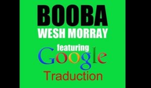 Clash Rohff Vs Booba : découvrez Wesh Morray de Booba feat Google Traduction