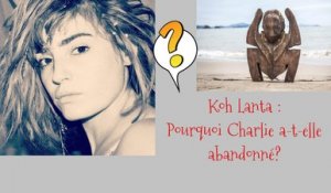 #KohLanta : Toute la vérité sur l’abandon de Charlie