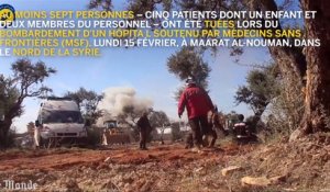 Hôpital de MSF bombardé en Syrie : les secours en action