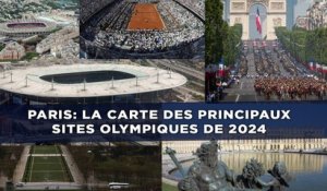 Paris: La carte des principaux sites olympiques de 2024