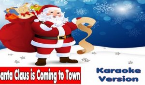 Christmas Songs - Christmas Songs Karaoke Lyrics: SANTA CLAUS IS COMING TO TOWN - Karaoke for kids