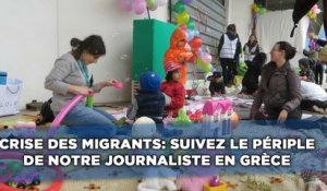 Crise des migrants: Suivez le périple de notre journaliste en Grèce