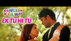 Ek Tu Hi Tu | Shaukeen Kaminay | Javed Ali | Indu Pandey | New Song 2016