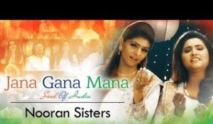 Jana Gana Mana | The Soul Of India | Nooran Sisters