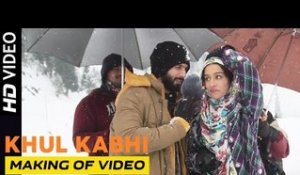 Khul Kabhi Toh | Making Of Video | Haider | Arijit Singh