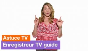 Astuce TV - Enregistreur TV guide - Orange