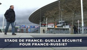 Stade de France: Quelle sécurité pour France-Russie?