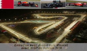 Entretien avec Jean-Louis Moncet avant le GP de Bahrein 2016