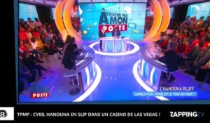 TPMP Cyril Hanouna en slip dans un casino de Las Vegas, la surprenante vidéo