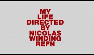 My Life Directed by Nicolas Winding Refn (Bande annonce)