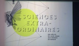 « Sciences Extra-Ordinaires , des récits de Jules Verne aux mondes de demain »