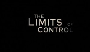 THE LIMITS OF CONTROL (2009) Bande Annonce VOSTF