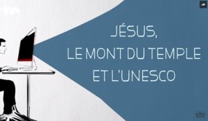Jésus, le Mont du Temple et l'UNESCO - DESINTOX - 02/05/2016