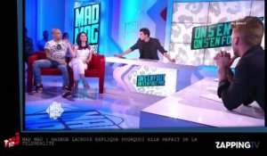 Mad Mag : Nadège Lacroix explique pourquoi elle refait de la téléréalité