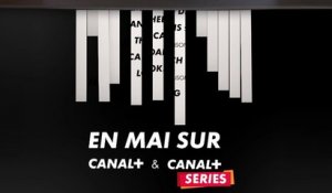 Les Séries en Mai sur CANAL+ et CANAL+ SÉRIES