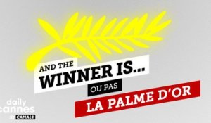 La Palme D'Or  2016 - And The Winner Is (ou pas) - EXCLUSIF DailyCannes by CANAL+