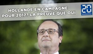 Hollande en campagne pour 2017? La preuve que oui