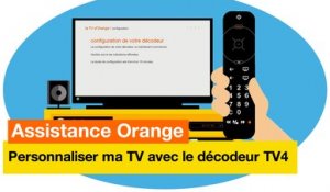 Assistance Orange - Je personnalise ma TV avec le décodeur TV4 - Orange