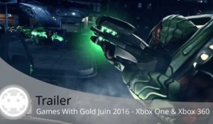 Trailer - Games With Gold Juin 2016 (Xbox One et Xbox 360)
