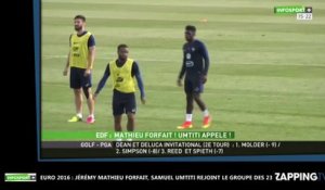 Euro 2016 : Jérémy Mathieu forfait, Samuel Umtiti rejoint le groupe des 23 (Vidéo)