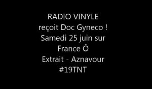 Radio Vinyle avec Doc Gyneco : Charles Aznavour