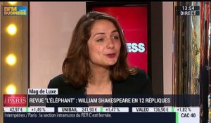 Le Mag de Luxe: L'Eléphant revoit les grandes œuvres de Shakespeare - 03/06