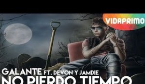 Galante ft. Devon y Jamdie - No Pierdo Tiempo