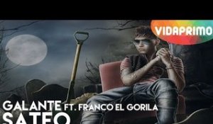 Galante ft. Franco El Gorila - Sateo