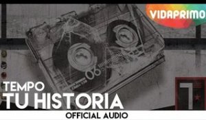 Tempo - Tu Historia [Official Audio]