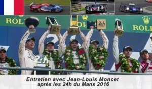 Entretien avec Jean-Louis Moncet après les 24h du Mans 2016