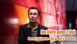 Hervé Gardette : "Choisir un livre pour son été, c'est toujours un petit dilemme"
