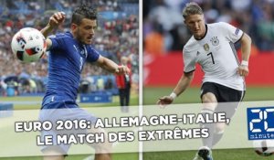 Euro 2016: Allemagne-Italie, le match des extrêmes