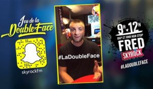 Le jeu de la #DoubleFace avec Fred dans le 9H-12H [Semaine 26]